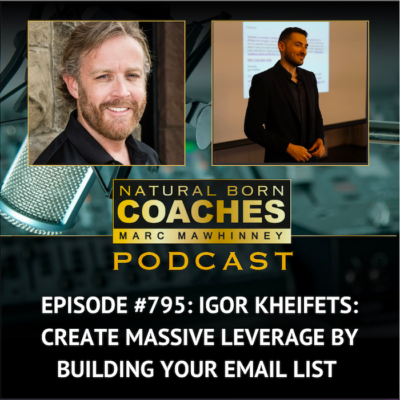 Episode #795: Igor Kheifets: Create Massive Leverage By Building Your Email List