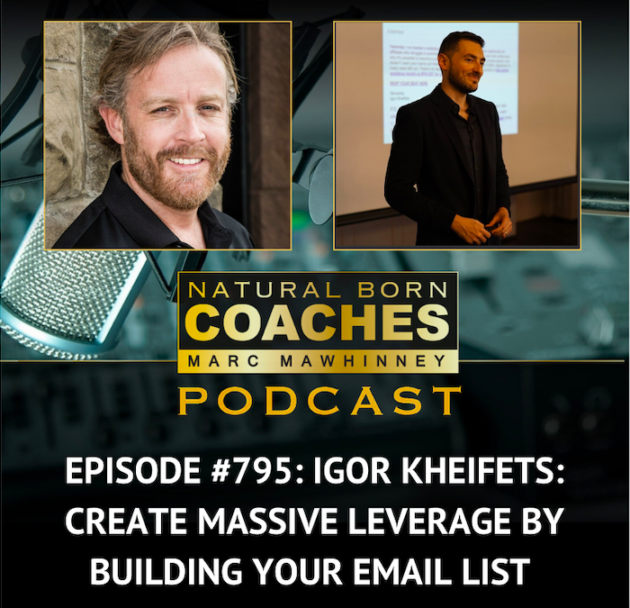 Episode #795: Igor Kheifets: Create Massive Leverage By Building Your Email List