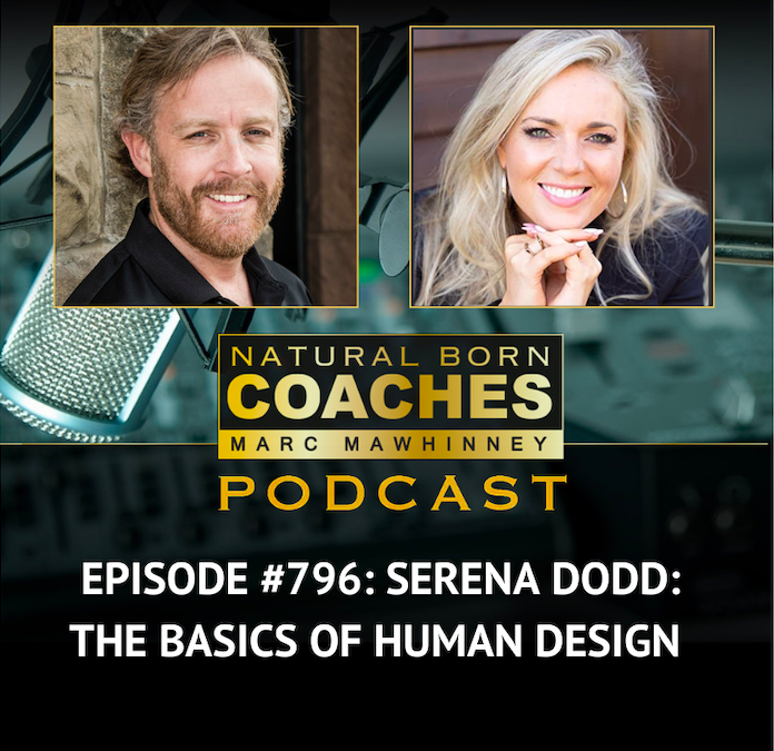 Episode #796: Serena Dodd: The Basics of Human Design