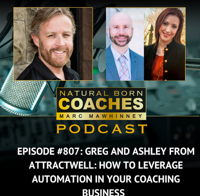 Episode #807: Greg and Ashley from AttractWell: How To Leverage Automation in Your Coaching Business