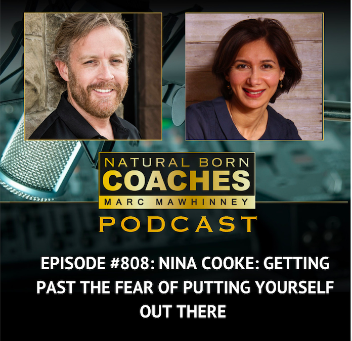Episode #808: Nina Cooke: Getting Past the Fear of Putting Yourself Out There