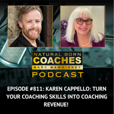 Episode #811: Karen Cappello: Turn Your Coaching Skills Into Coaching Revenue!