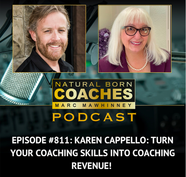 Episode #811: Karen Cappello: Turn Your Coaching Skills Into Coaching Revenue!