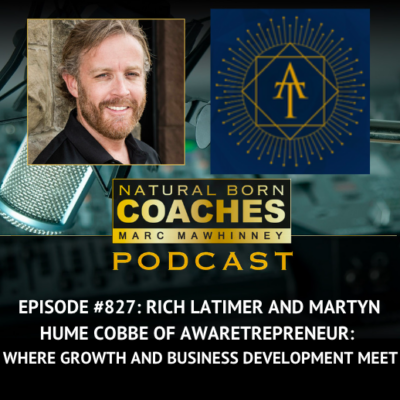Episode #827: Rich Latimer and Martyn Hume Cobbe of Awaretrepreneur: Where Growth and Business Development Meet