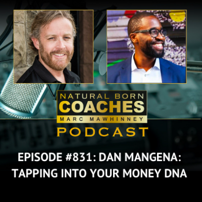 Episode #831: Dan Mangena: Tapping Into Your Money DNA
