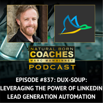 Episode #837: Dux-Soup: Leveraging the Power of LinkedIn Lead Generation Automation