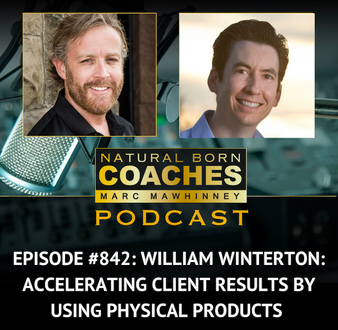 Episode #842: William Winterton: Accelerating Client Results by Using Physical Products