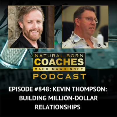 Episode #848: Kevin Thompson: Building Million Dollar Relationships