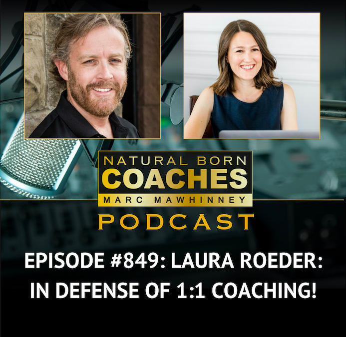 Episode #849: Laura Roeder: In Defense of 1:1 Coaching!