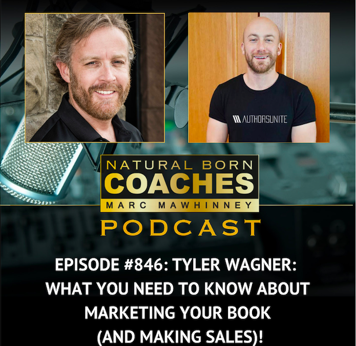 Episode #846: Tyler Wagner: What You Need To Know About Marketing Your Book (and Making Sales)!