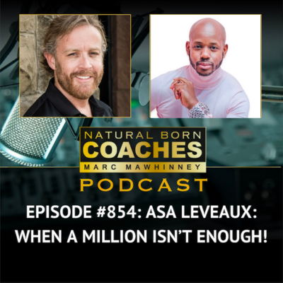 Episode #854: Asa Leveaux: When A Million Isn’t Enough!