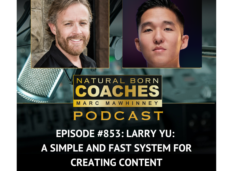 Episode #853: Larry Yu: A Simple and Fast System for Creating Content