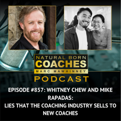 Episode #857: Whitney Chew and Mike Rapadas: Lies That The Coaching Industry Sells To New Coaches