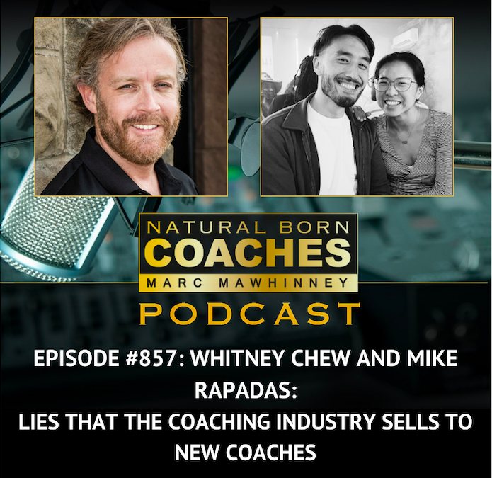 Episode #857: Whitney Chew and Mike Rapadas: Lies That The Coaching Industry Sells To New Coaches