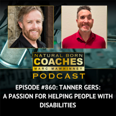 Episode #860: Tanner Gers: A Passion For Helping People With Disabilities