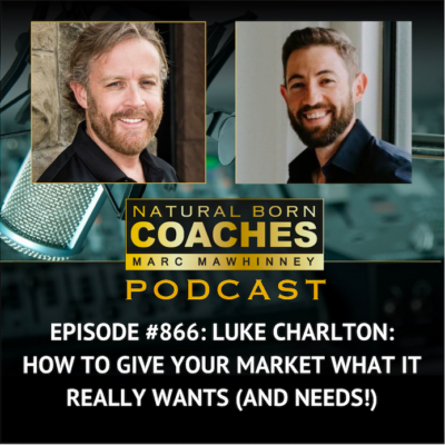 Episode #866: Luke Charlton: How To Give Your Market What It Really Wants (And Needs!)