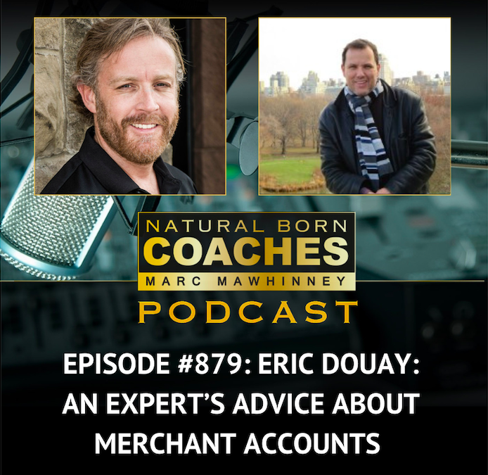 Episode #879: Eric Douay: An Expert’s Advice About Merchant Accounts