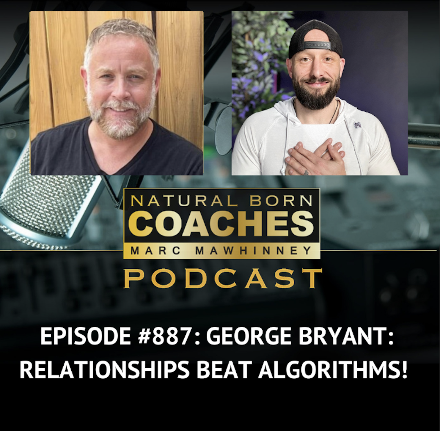 Episode #887: George Bryant: Relationships Beat Algorithms!