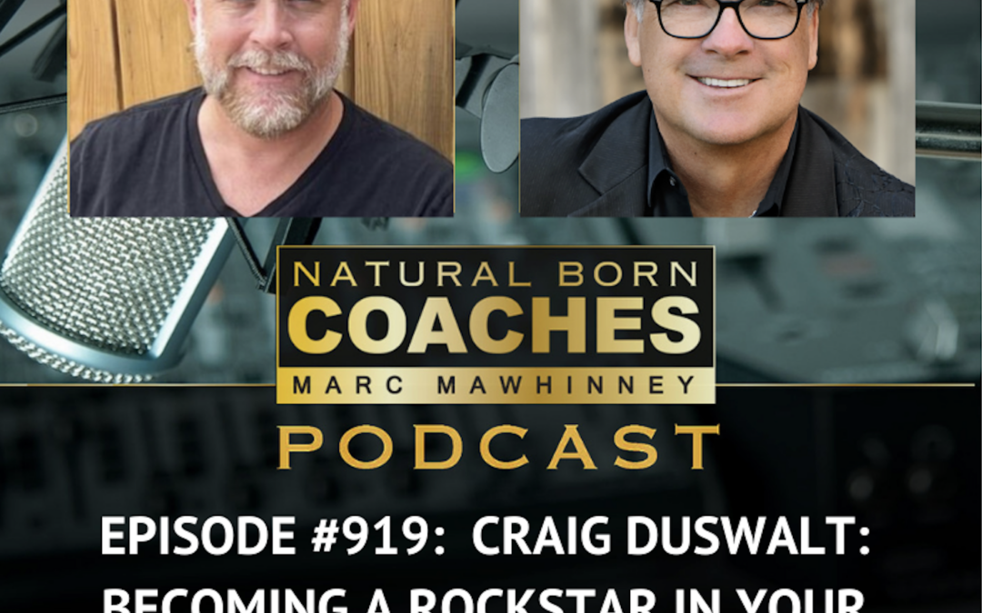 Episode #919: Craig Duswalt: Becoming a Rockstar in Your Business!