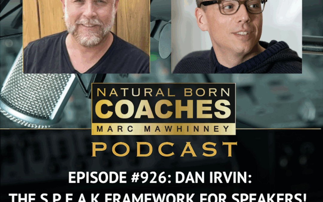 Episode #926: Dan Irvin: The S.P.E.A.K Framework For Speakers!