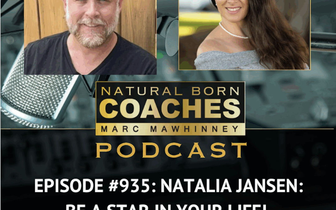 Episode #935: Natalia Jansen: Be A Star In Your Life!