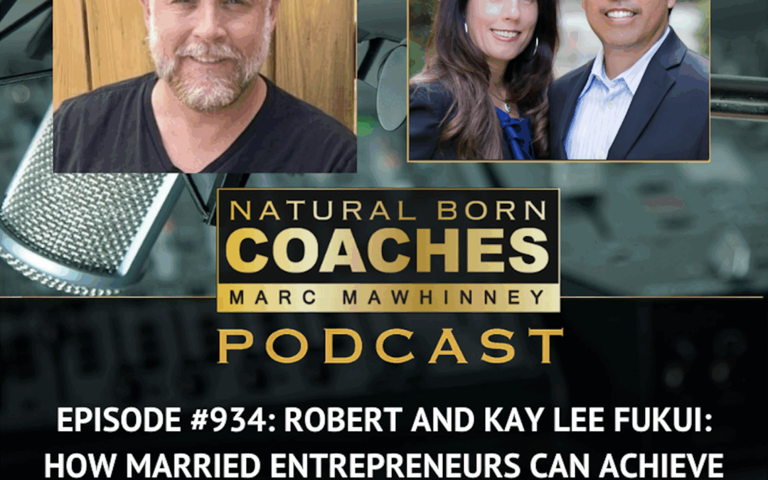 Episode #934: Robert and Kay Lee Fukui: How Married Entrepreneurs Can Achieve Work-Life Balance
