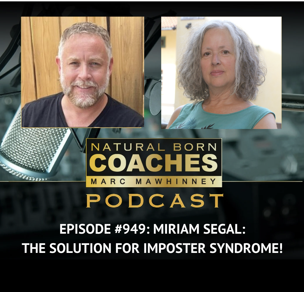 Episode #949: Miriam Segal: The Solution For Imposter Syndrome!