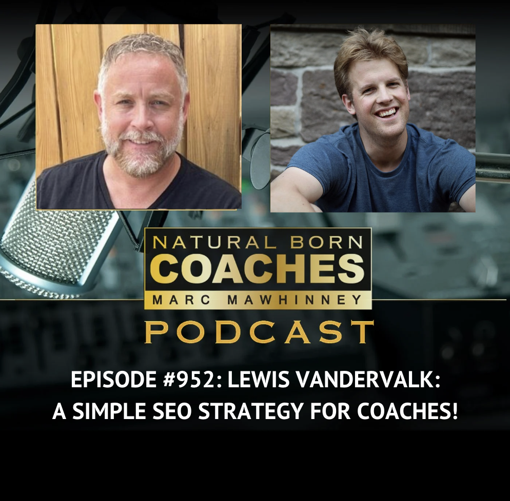 Episode #952: Lewis Vandervalk: A Simple SEO Strategy for Coaches!