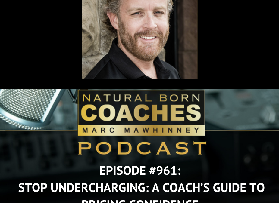 Episode #961: Stop Undercharging: A Coach’s Guide to Pricing Confidence