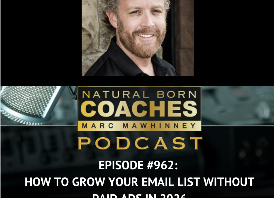 Episode #962: How to Grow Your Email List Without Paid Ads in 2026
