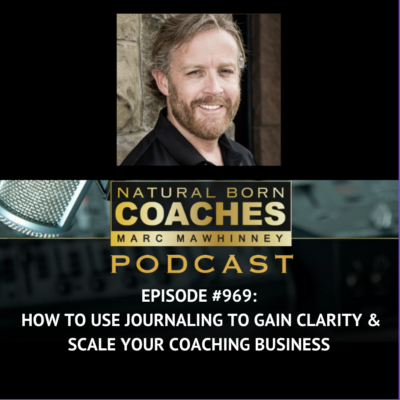 Episode #969: How to Use Journaling to Gain Clarity & Scale Your Coaching Business