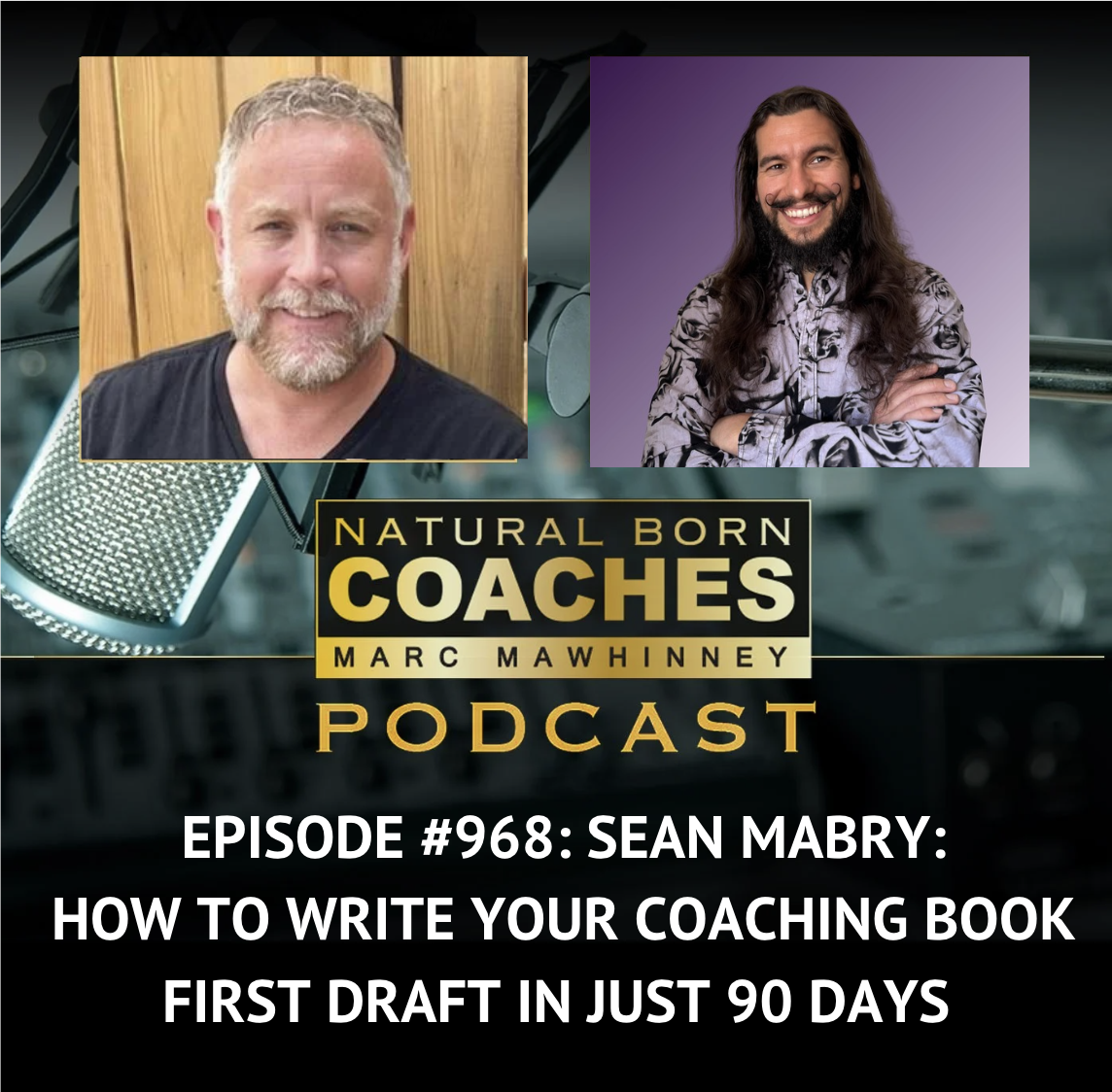Episode #968: Sean Mabry: How to Write Your Coaching Book First Draft in Just 90 Days
