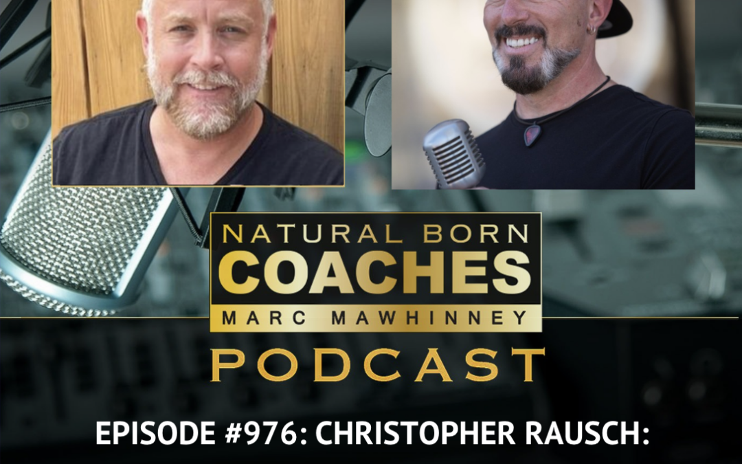Episode #976: Christopher Rausch: The No Excuses Approach to Authenticity