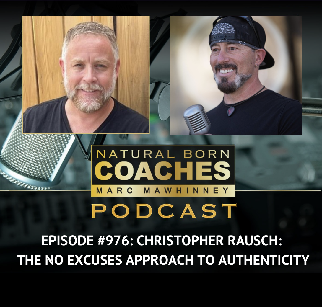 Episode #976: Christopher Rausch: The No Excuses Approach to Authenticity