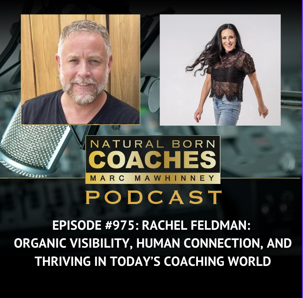 Episode #975: Rachel Feldman: Organic Visibility, Human Connection, and Thriving in Today’s Coaching World