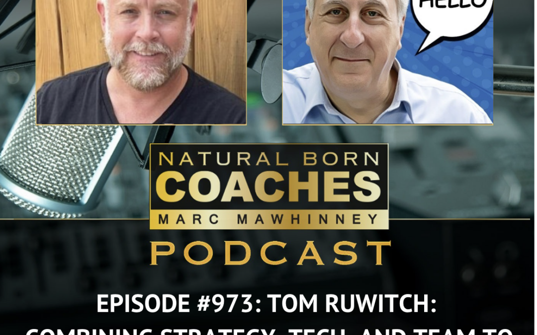 Episode #973: Tom Ruwitch: Combining Strategy, Tech, and Team to Scale Your Coaching Business!