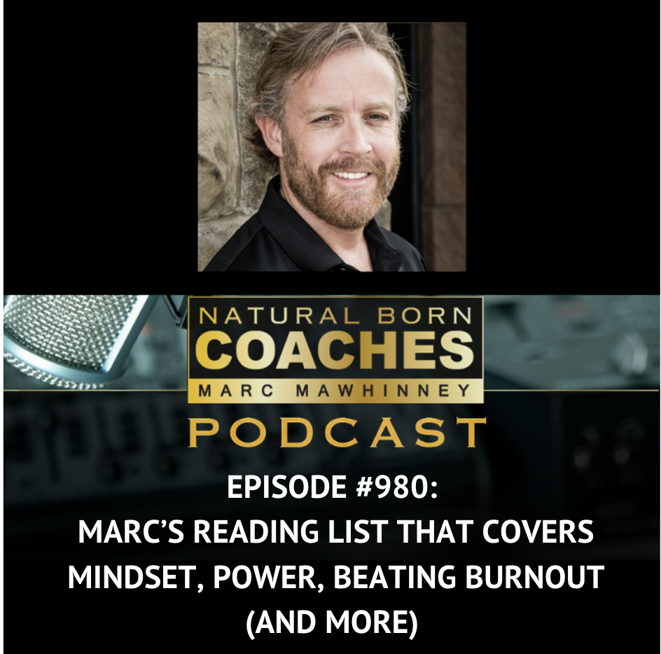 Episode #980: Marc’s Reading List That Covers Mindset, Power, Beating Burnout (And More)