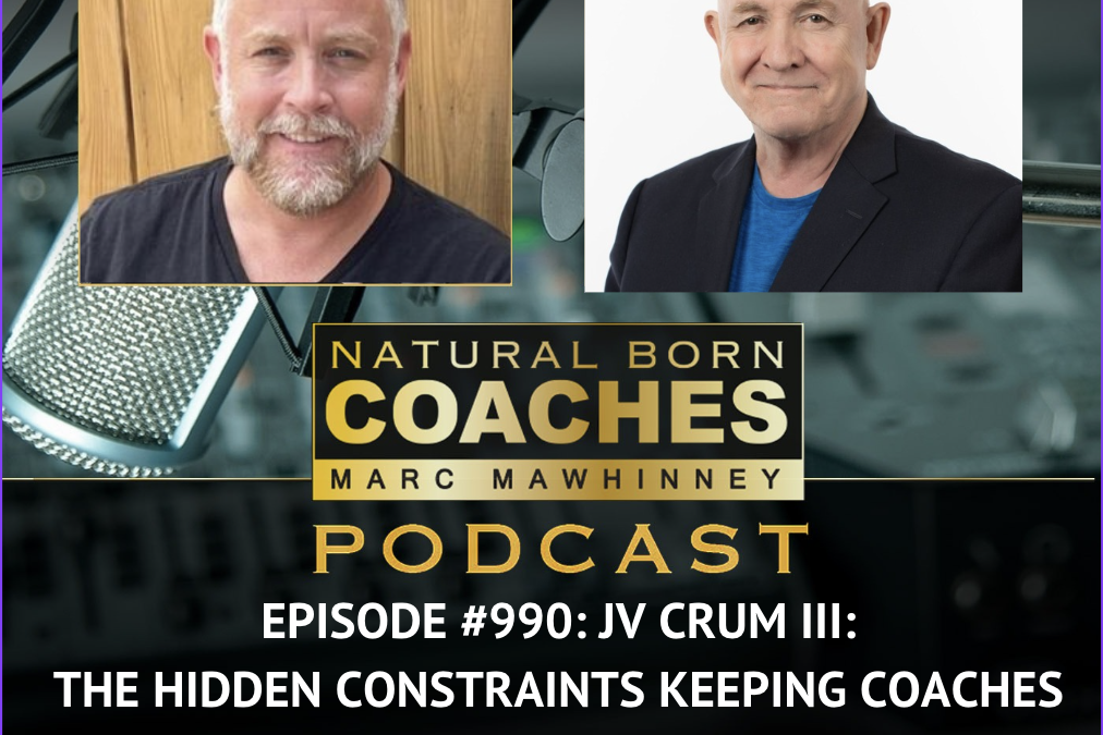 Episode #990: JV Crum: The Hidden Constraints Keeping Coaches Broke (And How To Blast Past Them)