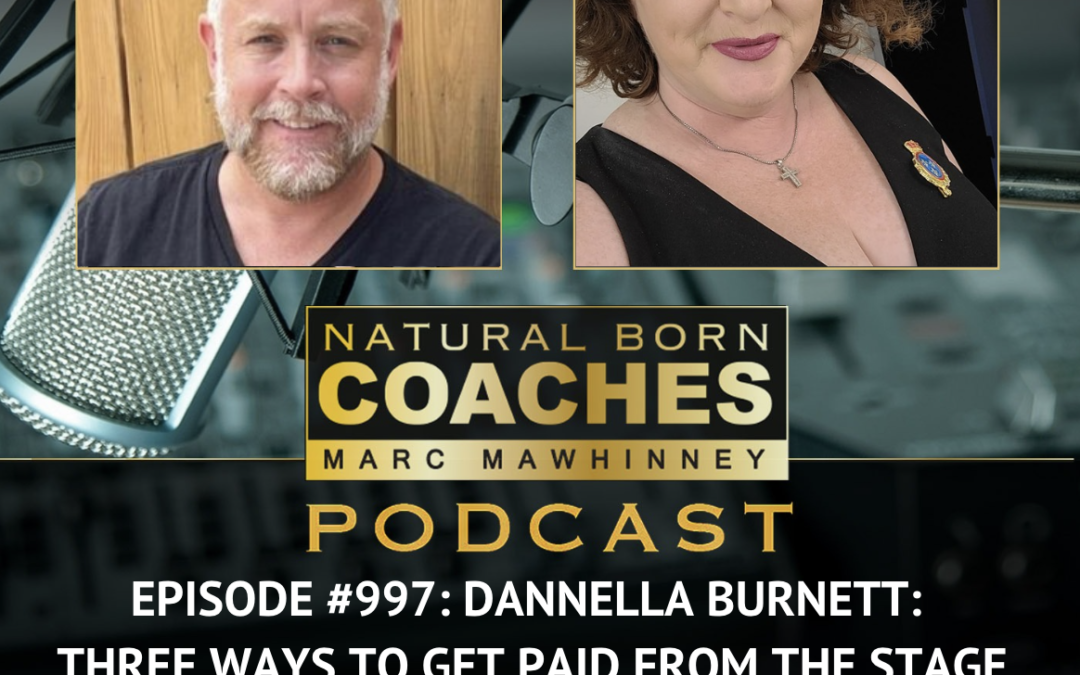 Episode #997: Dannella Burnett: Three Ways To Get Paid From The Stage (And Which One Is Right For You)